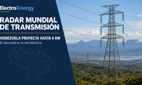 Venezuela proyecta incorporar hasta 6 GW: el reto está en la red eléctrica